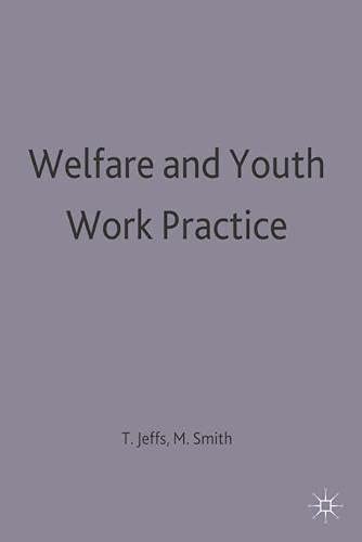 Welfare and Youth Work Practice (9780333409817) by Jeffs, Tony; Smith, Mark