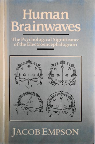 Stock image for Human Brainwaves: The Psychological Significance of the Electroencephalogram for sale by Clevedon Community Bookshop Co-operative