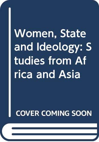 Beispielbild fr Women, State and Ideology: Studies from Africa and Asia zum Verkauf von Powell's Bookstores Chicago, ABAA