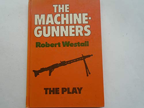 Stock image for The Machine Gunners : The Play for sale by Simply Read Books