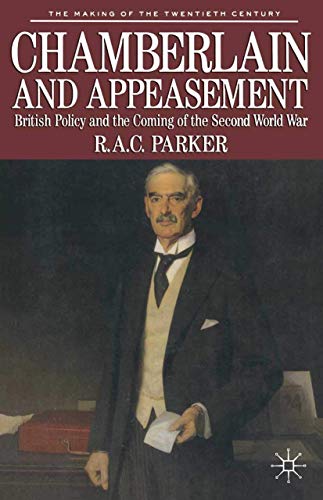 9780333417133: Chamberlain and Appeasement: British Policy and the Coming of the Second World War (The Making of the Twentieth Century)