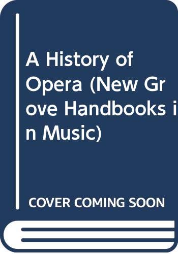 Beispielbild fr A History of Opera (New Grove Handbooks in Music) zum Verkauf von AwesomeBooks