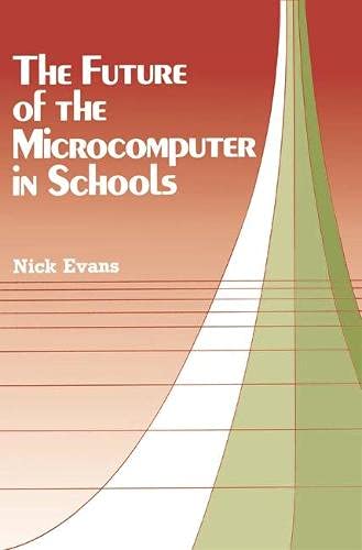 The Future of the Microcomputer in Schools (9780333417614) by Evans, Nick