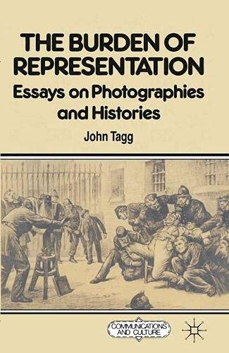 9780333418239: The Burden of Representation: Essays on Photographies and Histories