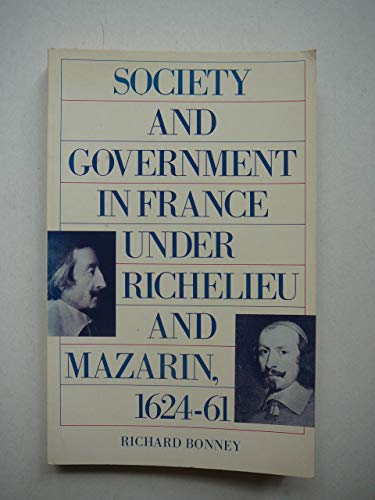Beispielbild fr Society and Government in France Under Richelieu and Mazarin, 1624-61 zum Verkauf von Anybook.com