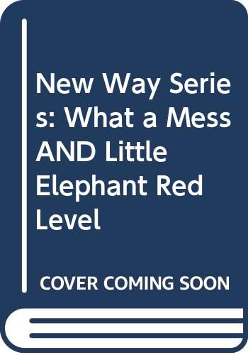 9780333418659: What a Mess AND Little Elephant (Red Level) (New Way Series)