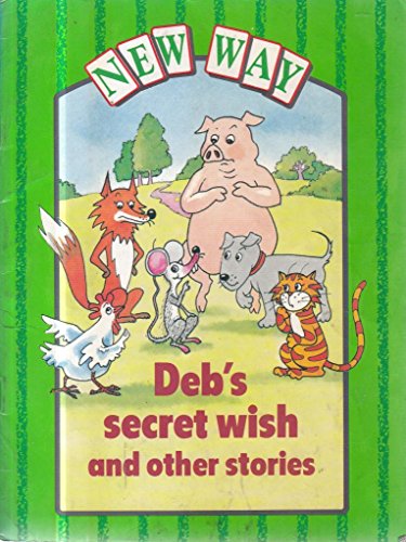 Deb's Secret Wish: And Other Stories (New Way) (9780333418819) by Roberts, Jeff; O'Connell, Nina