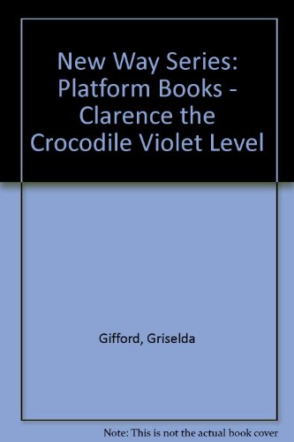 Clarence the Crocodile (New Way) (9780333418925) by Gifford, Griselda; Thatcher, Frances