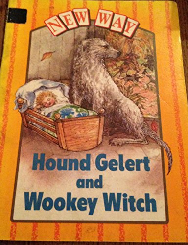 Stock image for Hound Gelert AND Wookey Witch (Orange Level) (New Way Series) for sale by WorldofBooks