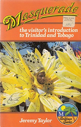 Masquerade : The Visitor's Introduction to Trinidad and Tobago