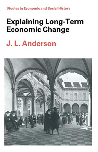 Beispielbild fr Explaining Long-Term Economic Change (Studies in Economic and Social History) zum Verkauf von BookScene