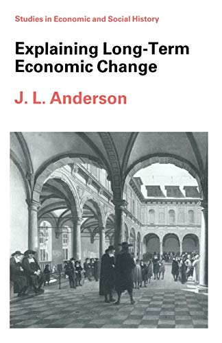 Imagen de archivo de Explaining Long-Term Economic Change (Studies in Economic and Social History) a la venta por BookScene