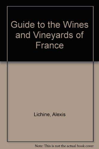 Beispielbild fr Alexis Lichine's Guide To The Wines And Vineyards Of France zum Verkauf von AwesomeBooks