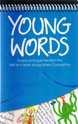 Young Words Award Winning Entries from 1985 W.H. Smith Young Writers`competition