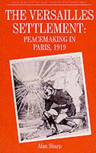 Beispielbild fr The Versailles Settlement: Peacemaking in Paris, 1919 (Making of the Twentieth Century) zum Verkauf von WorldofBooks