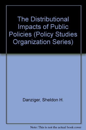 The Distributional impacts of public policies (Policy Studies Organization series) (9780333421925) by [???]