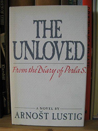 Beispielbild fr The Unloved : From the Diary of Perla S. zum Verkauf von Better World Books