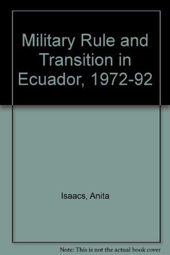 9780333422564: Military Rule and Transition in Ecuador, 1972-92 (St Antony's Series)