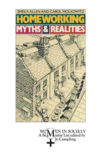 Homeworking: Myths and realities (Women in society) (9780333423639) by Allen, Sheila