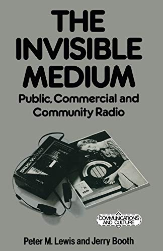 Stock image for The Invisible Medium: Public, Commercial and Community Radio: 8 (Communications and Culture) for sale by WorldofBooks