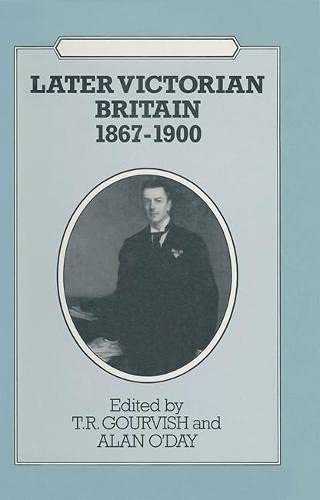 9780333424940: Later Victorian Britain, 1867-1900