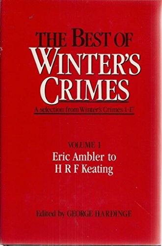 Beispielbild fr The Best Of Winter's Crimes : Volume 1: Eric Ambler To H.R.F. Keating: A Selection From Winter's Crimes 1-17: v.1 zum Verkauf von WorldofBooks