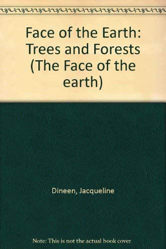 Trees and Forests: Face of the Earth Series (The Face of the Earth) (9780333426302) by Jacqueline Dineen