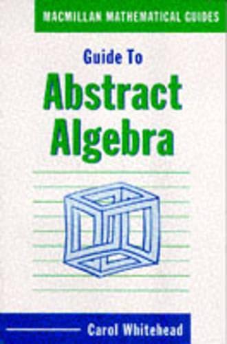 Stock image for Guide to Abstract Algebra (Macmillan Mathematical Guides) for sale by WorldofBooks