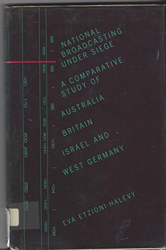 Imagen de archivo de National Broadcasting Under Siege: A Comparative Study of Australia, Britain, Israel and West Germany. a la venta por Brentwood Books