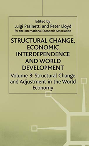 Stock image for Structural Change, Economic Interdependence and World Development: Structural Change and Adjustment in the World Economy (Volume 3) for sale by Anybook.com