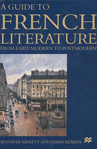 A Guide to French Literature: From Early Modern to Postmodern (9780333428542) by Birkett, Jennifer