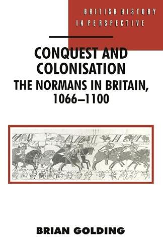 Imagen de archivo de Conquest and Colonisation : The Normans in Britain, 1066-1100 a la venta por Karen Wickliff - Books
