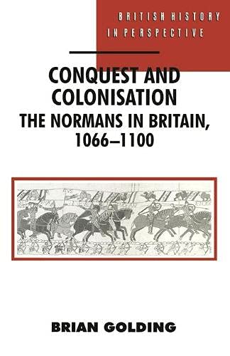 Imagen de archivo de Conquest and Colonisation : The Normans in Britain, 1066-1100 a la venta por Better World Books Ltd