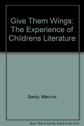 9780333430392: Give Them Wings: The Experience of Childrens Literature
