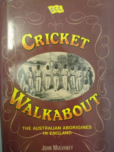 Stock image for Cricket walkabout: The Australian Aborigines in England [Hardcover] Mulvaney, John and Rex Harcourt for sale by Turtlerun Mercantile