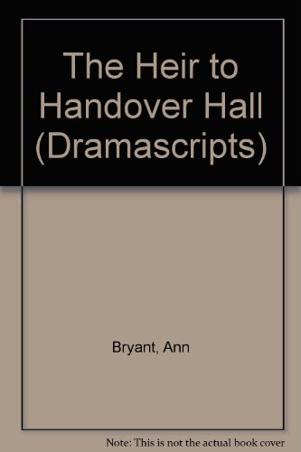 The Heir of Handover Hall (Junior Dramascripts) (9780333433836) by Bryant, Ann; Lapage, Ginny