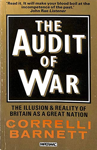 Imagen de archivo de The Audit of War: The Illusion and Reality of Britain as a Great Nation a la venta por WorldofBooks