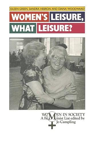 Beispielbild fr Womens Leisure, What Leisure?: A Feminist Analysis (Women in Society S.) zum Verkauf von Reuseabook