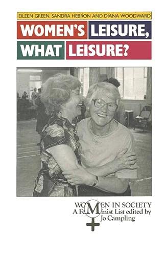 9780333435182: Women's Leisure, What Leisure?: A Feminist Analysis (Women in Society S.)