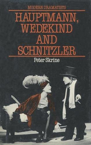 Stock image for Hauptmann, Wedekind and Schnitzler (Modern Dramatists) (A FIRST PRINTING) for sale by S.Carter