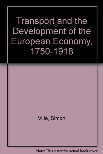 Transport and the development of the European economy, 1750-1918 (9780333436028) by Ville, Simon P