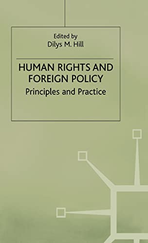 Human Rights and Foreign Policy: Principles and Practice (Southampton Studies in International Po...