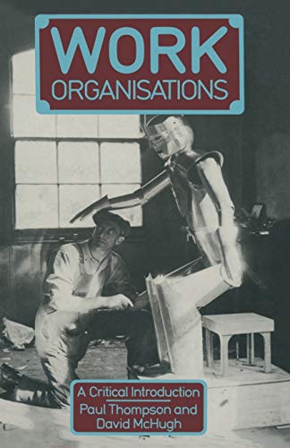 Stock image for Work Organisations: A Critical Introduction for sale by Goldstone Books