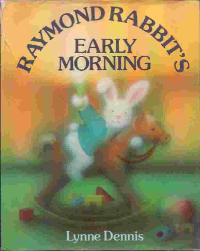 Stock image for Raymond Rabbit's Early Morning for sale by WorldofBooks