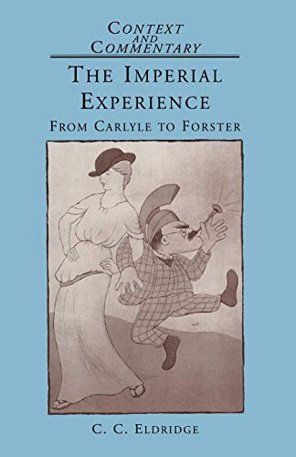 Stock image for The Imperial Experience : From Carlyle to Forster for sale by Better World Books Ltd