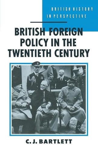 Beispielbild fr British Foreign Policy in the Twentieth Century (British History in Perspective) zum Verkauf von WorldofBooks