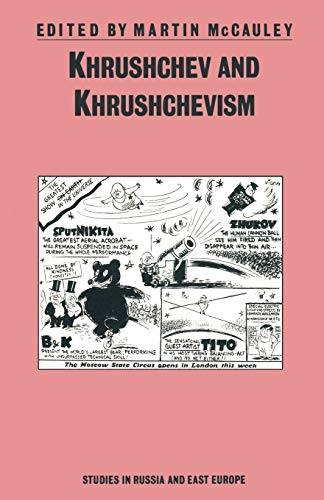 Beispielbild fr Khrushchev and Khrushchevism (Studies in Russia and East Europe) zum Verkauf von Anybook.com