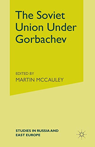 Stock image for The Soviet Union Under Gorbachev (Studies in Russia and East Europe) for sale by Wonder Book