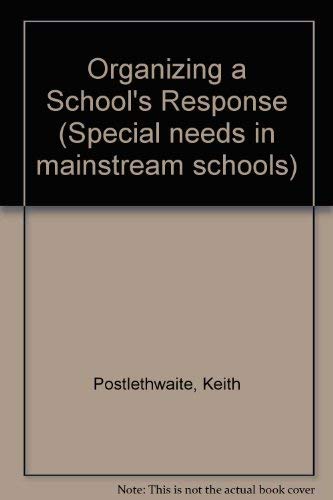 Imagen de archivo de Organising a School's Response (Special Needs in Mainstream Schools) a la venta por PsychoBabel & Skoob Books