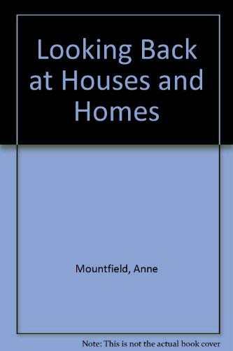 Houses and Homes (Looking Back at) (9780333439401) by Anne Mountfield